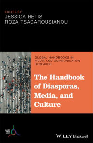 Title: The Handbook of Diasporas, Media, and Culture, Author: Jessica Retis