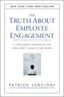 The Truth About Employee Engagement: A Fable About Addressing the Three Root Causes of Job Misery