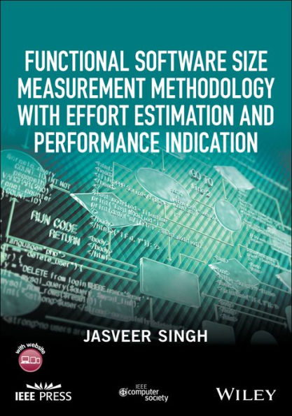 Functional Software Size Measurement Methodology with Effort Estimation and Performance Indication