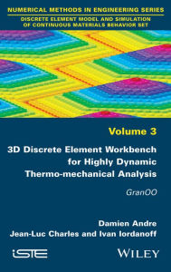 Title: 3D Discrete Element Workbench for Highly Dynamic Thermo-mechanical Analysis: GranOO, Author: Damien Andre