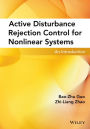 Active Disturbance Rejection Control for Nonlinear Systems: An Introduction / Edition 1