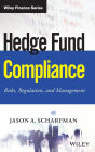 Hedge Fund Compliance: Risks, Regulation, and Management