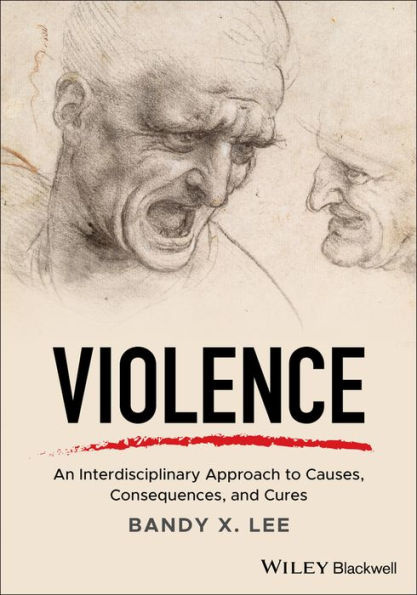 Violence: An Interdisciplinary Approach to Causes, Consequences, and Cures / Edition 1