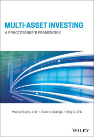 Title: Multi-Asset Investing: A Practitioner's Framework, Author: Pranay Gupta