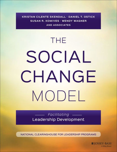 The Social Change Model: Facilitating Leadership Development / Edition 1