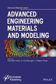 Title: Advanced Engineering Materials and Modeling / Edition 1, Author: Ashutosh Tiwari