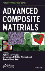 Title: Advanced Composite Materials / Edition 1, Author: Ashutosh Tiwari