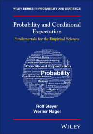 Title: Probability and Conditional Expectation: Fundamentals for the Empirical Sciences / Edition 1, Author: Rolf Steyer