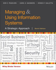 Title: Managing and Using Information Systems: A Strategic Approach / Edition 6, Author: Keri E. Pearlson