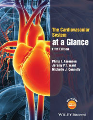 Title: The Cardiovascular System at a Glance / Edition 5, Author: Philip I. Aaronson