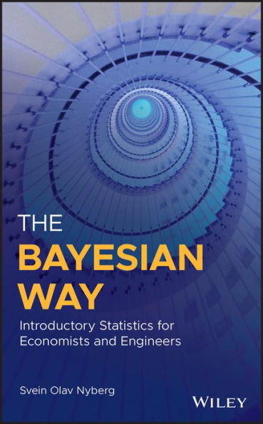 The Bayesian Way: Introductory Statistics for Economists and Engineers / Edition 1