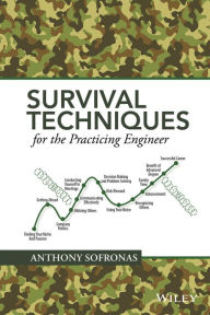 Title: Survival Techniques for the Practicing Engineer / Edition 1, Author: Anthony Sofronas