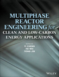 Title: Multiphase Reactor Engineering for Clean and Low-Carbon Energy Applications, Author: Yi Cheng