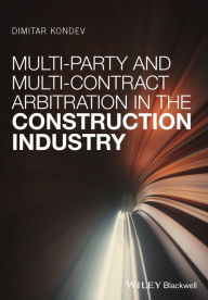 Title: Multi-Party and Multi-Contract Arbitration in the Construction Industry, Author: Dimitar Kondev