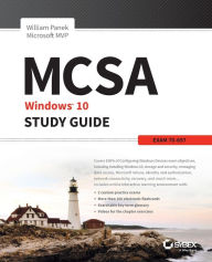 Title: MCSA Microsoft Windows 10 Study Guide: Exam 70-697 / Edition 1, Author: William Panek