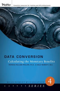 Title: Data Conversion: Calculating the Monetary Benefits, Author: Patricia Pulliam Phillips