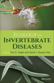 Title: Ecology of Invertebrate Diseases, Author: Ann E. Hajek