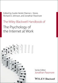 Title: The Wiley Blackwell Handbook of the Psychology of the Internet at Work / Edition 1, Author: Guido Hertel