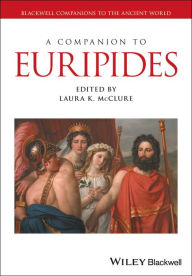 Title: A Companion to Euripides, Author: Laura K. McClure