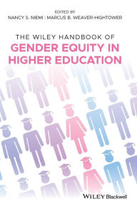 Title: The Wiley Handbook of Gender Equity in Higher Education / Edition 1, Author: Nancy S. Niemi
