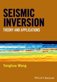 Title: Seismic Inversion: Theory and Applications, Author: Yanghua Wang