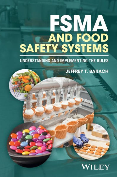 FSMA and Food Safety Systems: Understanding and Implementing the Rules / Edition 1