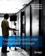 Title: Mastering System Center Configuration Manager, Author: Santos Martinez