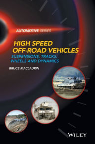 Title: High Speed Off-Road Vehicles: Suspensions, Tracks, Wheels and Dynamics / Edition 1, Author: Bruce Maclaurin