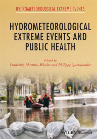 Title: Hydrometeorological Extreme Events and Public Health, Author: Franziska Matthies-Wiesler
