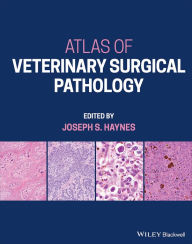 Title: Atlas of Veterinary Surgical Pathology, Author: Joseph S. Haynes