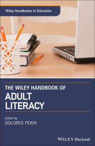 Title: The Wiley Handbook of Adult Literacy, Author: Dolores Perin