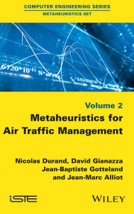 Title: Metaheuristics for Air Traffic Management, Author: Nicolas Durand