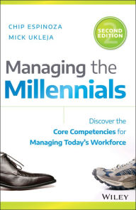 Title: Managing the Millennials: Discover the Core Competencies for Managing Today's Workforce, Author: Chip Espinoza