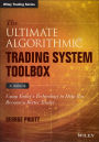The Ultimate Algorithmic Trading System Toolbox + Website: Using Today's Technology To Help You Become A Better Trader