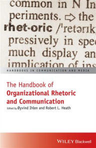 Download free kindle books torrents The Handbook of Organizational Rhetoric and Communication by Oyvind Ihlen, Robert L. Heath 9781119265795 (English Edition)