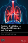 Pressure Oscillation in Biomedical Diagnostics and Therapy / Edition 1