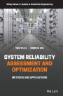 System Reliability Assessment and Optimization: Methods and Applications / Edition 1