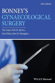 Title: Bonney's Gynaecological Surgery / Edition 12, Author: Tito Lopes