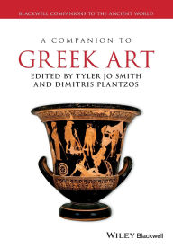 Title: A Companion to Greek Art / Edition 1, Author: Tyler Jo Smith