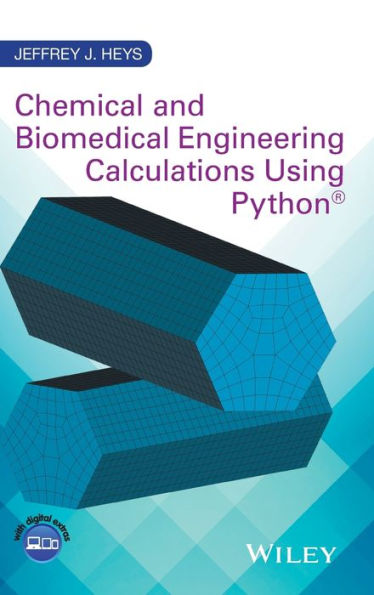 Chemical and Biomedical Engineering Calculations Using Python / Edition 1