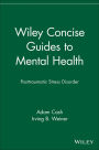 Wiley Concise Guides to Mental Health: Posttraumatic Stress Disorder