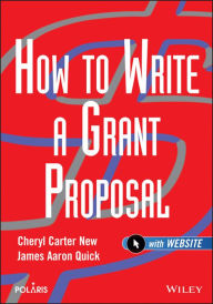 Title: How to Write a Grant Proposal, Author: Cheryl Carter New