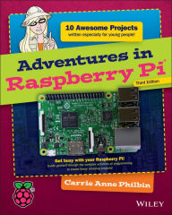 Title: Adventures in Raspberry Pi, Author: Carrie Anne Philbin