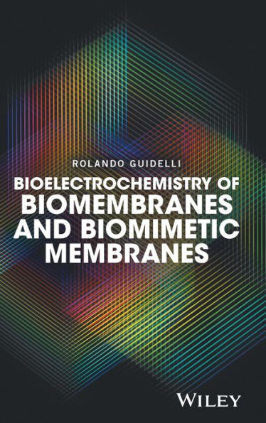 Bioelectrochemistry of Biomembranes and Biomimetic Membranes / Edition 1