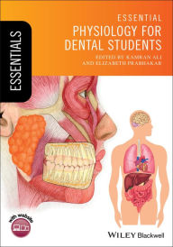 Title: Essential Physiology for Dental Students / Edition 1, Author: Kamran Ali