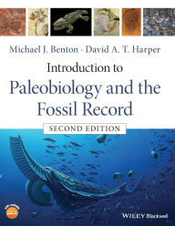 Title: Introduction to Paleobiology and the Fossil Record / Edition 2, Author: Michael J. Benton