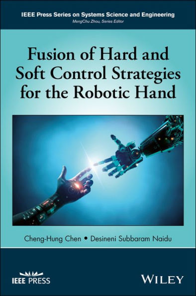 Fusion of Hard and Soft Control Strategies for the Robotic Hand / Edition 1