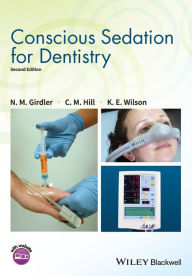 Title: Conscious Sedation for Dentistry / Edition 2, Author: N. M. Girdler