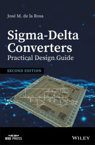 Title: Sigma-Delta Converters: Practical Design Guide, Author: Jose M. de la Rosa