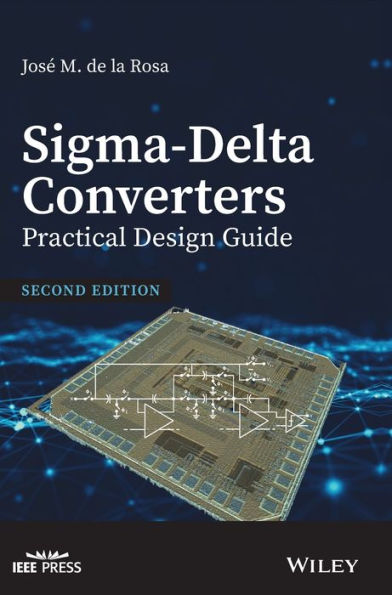 Sigma-Delta Converters: Practical Design Guide / Edition 2